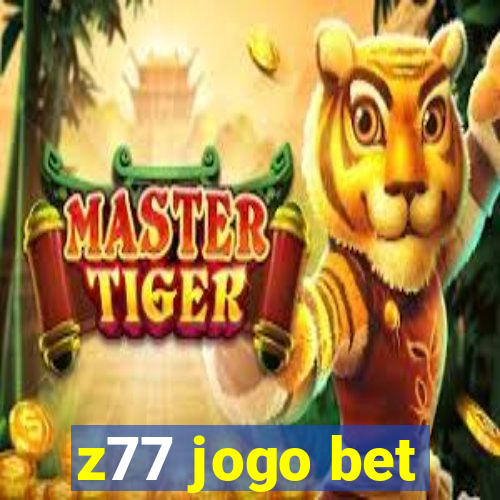 z77 jogo bet